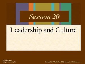 Session 20 Leadership and Culture Mc GrawHillIrwin Strategic