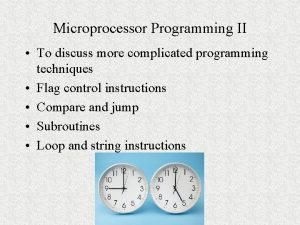 Microprocessor Programming II To discuss more complicated programming