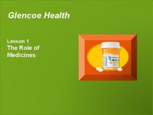 Glencoe health chapter 19 medicines and drugs