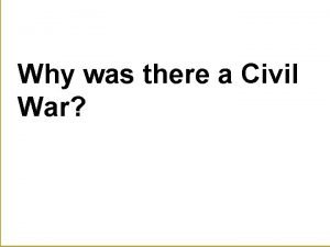 Why was there a Civil War Economic Why