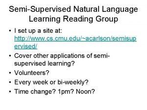 SemiSupervised Natural Language Learning Reading Group I set