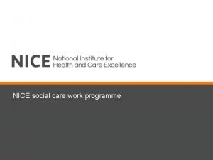 NICE social care work programme What are NICE