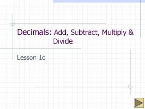Add subtract multiply divide decimals