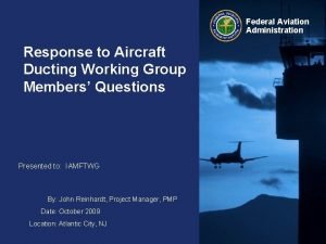 Federal Aviation Administration Response to Aircraft Ducting Working