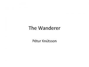 The Wanderer Ptur Kntsson peregrinatio pro amore dei