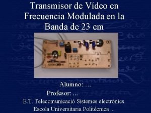 Transmisor de Vdeo en Frecuencia Modulada en la