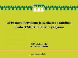 2016 met Privalomojo sveikatos draudimo fondo PSDF biudeto