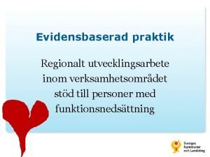 Evidensbaserad praktik Regionalt utvecklingsarbete inom verksamhetsomrdet std till