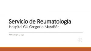 Servicio de Reumatologa Hospital GU Gregorio Maran MADRID