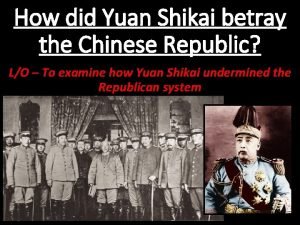 How did Yuan Shikai betray the Chinese Republic
