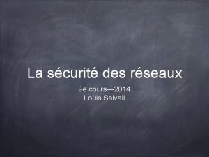 La scurit des rseaux 9 e cours 2014