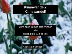 Klimawandel Klimawandel Wird alles immer gefhrlicher oder bleibt