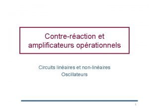 Contreraction et amplificateurs oprationnels Circuits linaires et nonlinaires