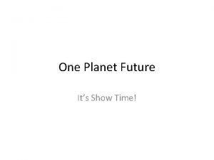 One Planet Future Its Show Time GROTS LULLABY