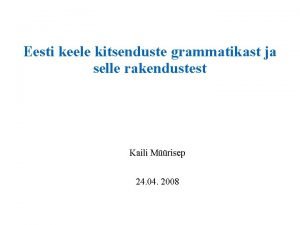 Eesti keele kitsenduste grammatikast ja selle rakendustest Kaili