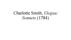 Charlotte Smith Elegiac Sonnets 1784 Sonnet Revival Assumptions