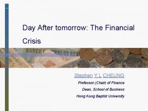 Day After tomorrow The Financial Crisis Stephen Y
