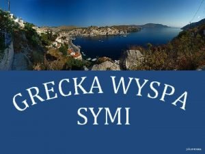 jokoretsina Symi jest jedn z greckich wysp i