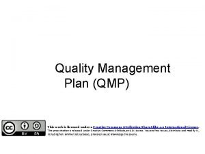 Quality Management Plan QMP This work is licensed