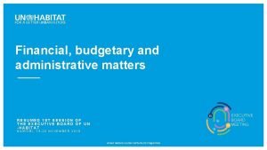 Financial budgetary and administrative matters RESUMED 1 ST