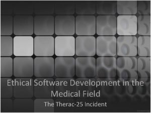 Ethical Software Development in the Medical Field Therac25