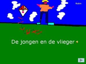 Robin De jongen en de vlieger Er was