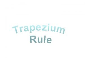 Trapezium Rule KUS objectives BAT use the trapezium