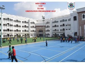 WELCOMES YOU TO THE ORIENTATION PROGRAMME 2019 Special