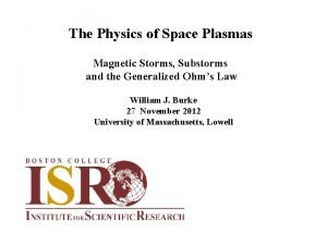 The Physics of Space Plasmas Magnetic Storms Substorms