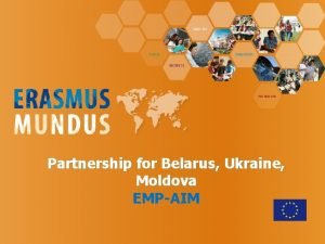 Partnership for Belarus Ukraine Moldova EMPAIM Cine poate