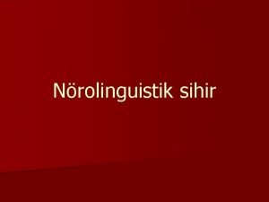 Nrolinguistik sihir nrolinguistik n Kelimeler araclyla zihin beden