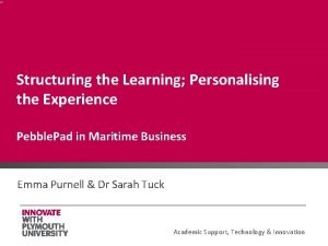 Structuring the Learning Personalising the Experience Pebble Pad