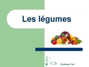 Les lgumes Cardinaux Yan 10 familles de lgumes