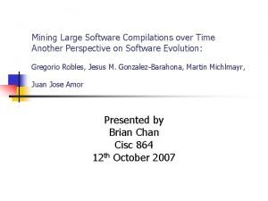 Mining Large Software Compilations over Time Another Perspective