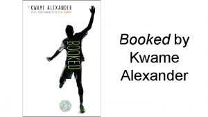 Booked kwame alexander summary