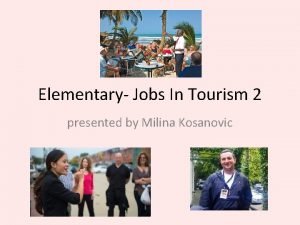 Elementary Jobs In Tourism 2 presented by Milina