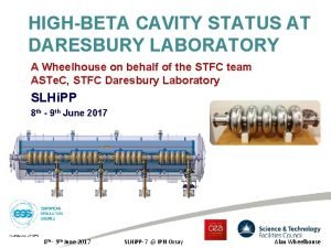 HIGHBETA CAVITY STATUS AT DARESBURY LABORATORY A Wheelhouse