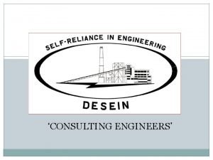 CONSULTING ENGINEERS History DESEIN PRIVATE LTD was founded
