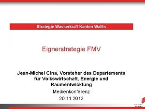 Strategie Wasserkraft Kanton Wallis Eignerstrategie FMV JeanMichel Cina