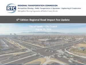 6 th Edition Regional Road Impact Fee Update
