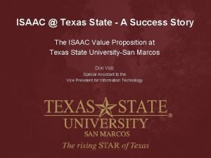 ISAAC Texas State A Success Story The ISAAC