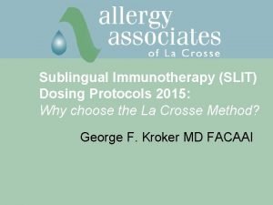 Sublingual Immunotherapy SLIT Dosing Protocols 2015 Why choose