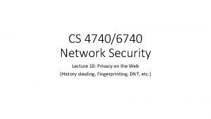 CS 47406740 Network Security Lecture 10 Privacy on