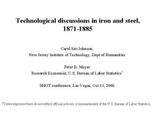 Technological discussions in iron and steel 1871 1885