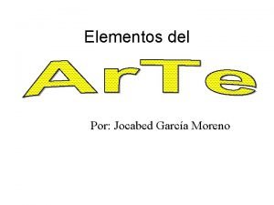 Elementos del Por Jocabed Garca Moreno son 1