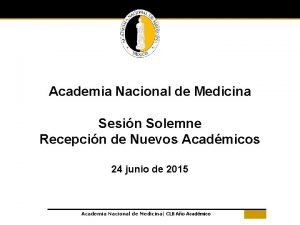 Academia Nacional de Medicina Sesin Solemne Recepcin de