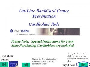 OnLine Bank Card Center Presentation Cardholder Role Please