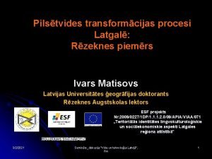 Pilstvides transformcijas procesi Latgal Rzeknes piemrs Ivars Matisovs