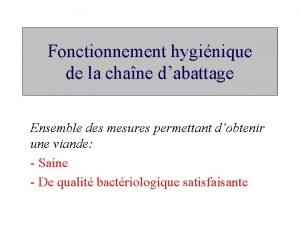 Fonctionnement hyginique de la chane dabattage Ensemble des