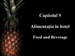 Capitolul 9 Alimentaia n hotel Food and Beverage